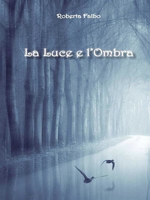 cover image of La luce e l'ombra
